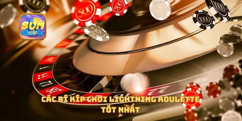 Các bí kíp chơi lightning roulette tốt nhất
