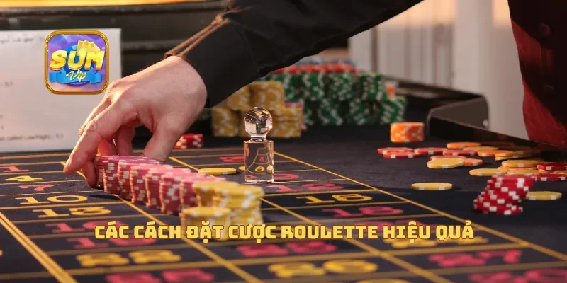 Các cách đặt cược roulette hiệu quả
