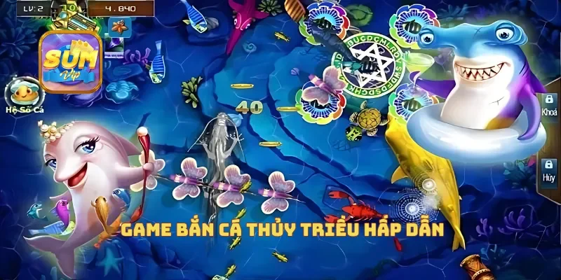  Game bắn cá thủy triều hấp dẫn