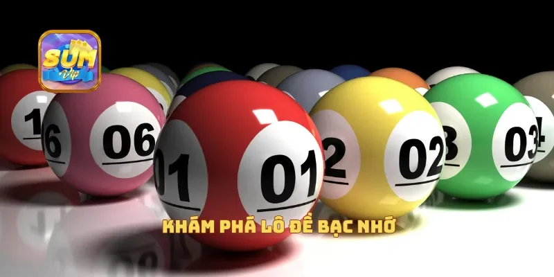 Khám phá lô đề bạc nhớ