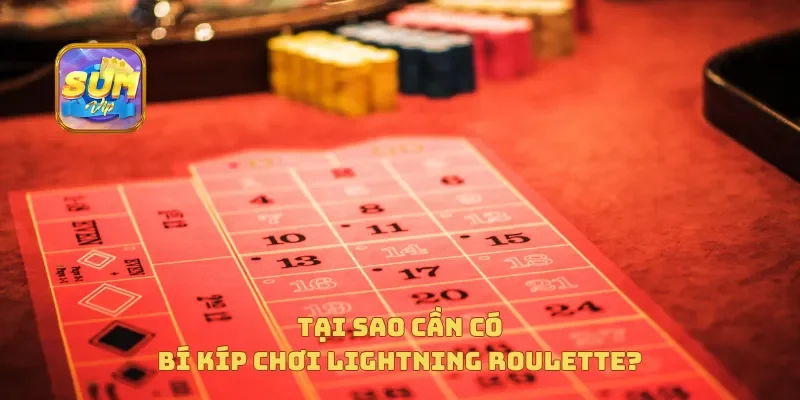 Tại sao cần có bí kíp chơi lightning roulette?